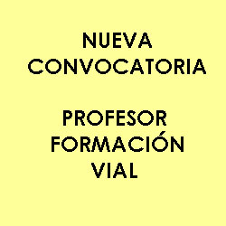 NUEVA CONVOCATORIA PROFESOR DE FORMACIÓN VIAL